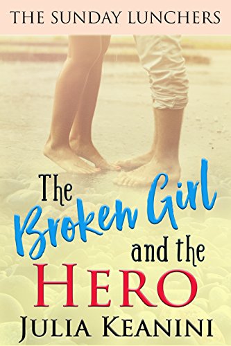 The Broken Girl and the Hero (The Sunday Lunchers Book 5)