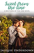 Sweet From The Vine (Brothers of the Vine Book 3)