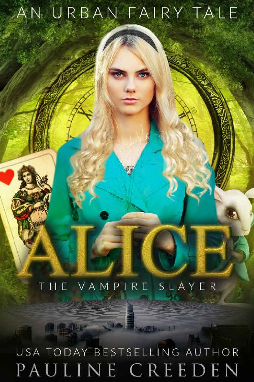 Alice the Vampire Slayer: An Urban Fantasy Fairy Tale (Wonderland Guardian Academy Book 3)