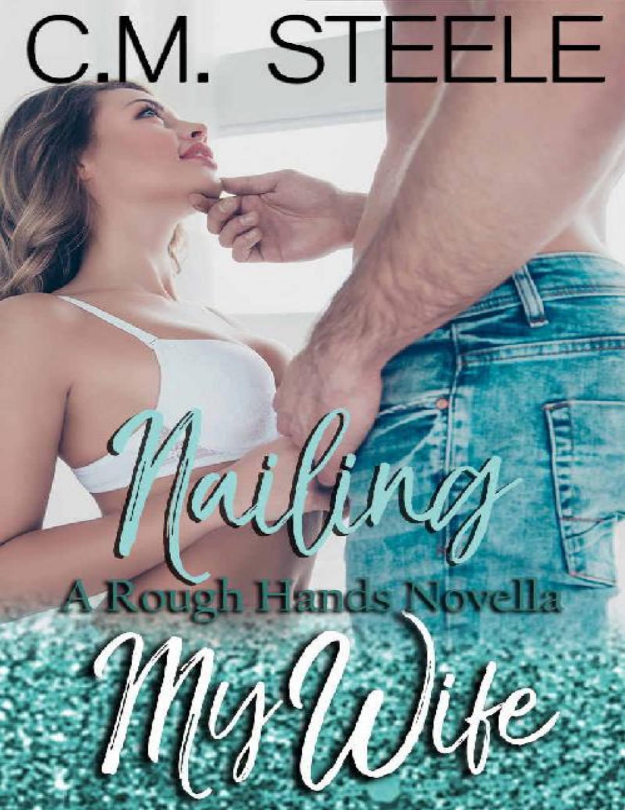 Nailing My Wife (A Rough Hands Novella Book 2)