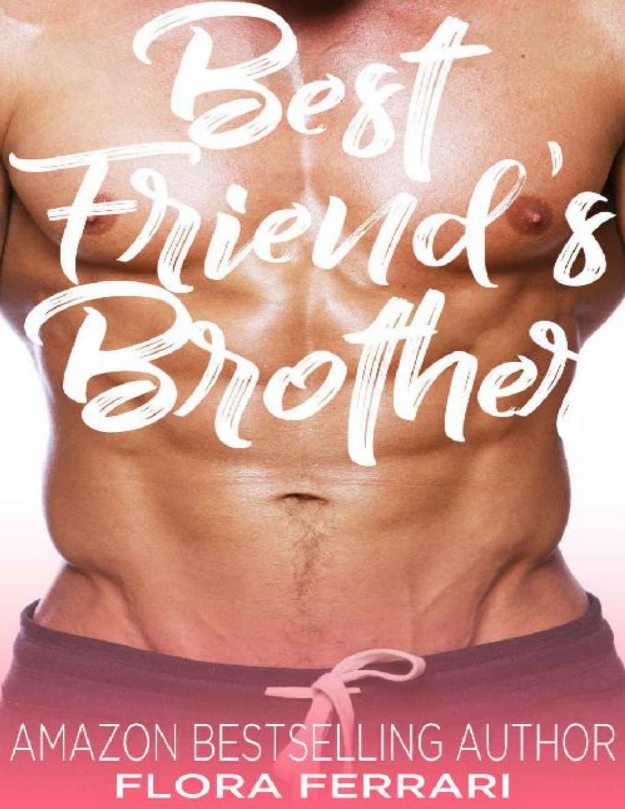 Best Friend's Brother: An Older Man Younger Woman Romance (A Man Who Knows What He Wants Book 63)