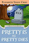 Pretty is as Pretty Dies (A Myrtle Clover Cozy Mystery Book 1)