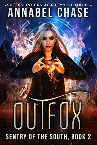 Outfox: Sentry of the South (Spellslingers Academy of Magic Book 5)