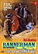 Bannerman the Enforcer 23: The Bannerman Way (A Bannerman the Enforcer Western)