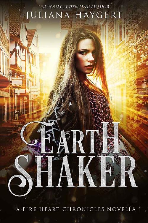 Earth Shaker: A Fire Heart Novella (The Fire Heart Chronicles)