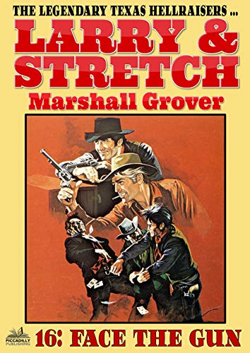 Larry and Stretch 16: Face the Gun (A Larry and Stretch Western)