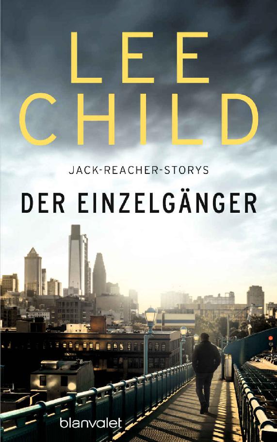 Der Einzelgänger: 12 Jack-Reacher-Storys - erstmals auf Deutsch (German Edition)