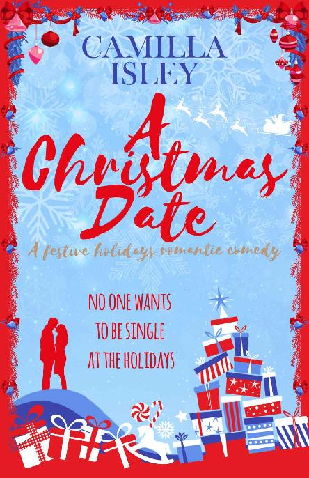 A Christmas Date: A Fake Relationship Holiday Romantic Comedy (First Comes Love Book 3)