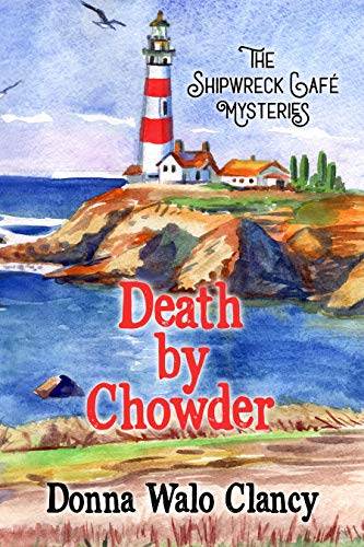 Death By Chowder (Shipwreck Cafe Mysteries Book 1)