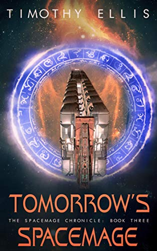 Tomorrow's Spacemage (The Spacemage Chronicle Book 3)