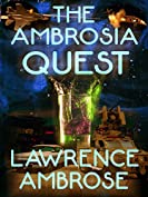 The Ambrosia Quest: An Epic Virtual And Non-Virtual Reality Adventure (Omniverse Book 1)