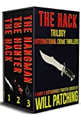 The Hack Trilogy: International Crime Thriller Books 1 - 3