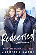 Redeemed: A Billionaire Second Chance Romance (Lost Love Reignited Book 3)