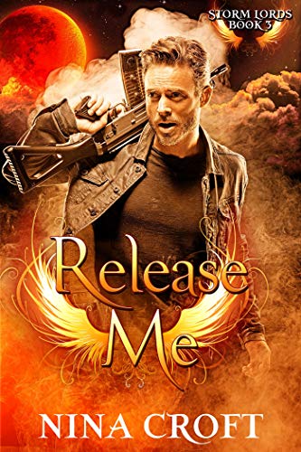 Release Me (Storm Lords Book 3)