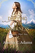 Defying the Darkness (Cowboys and Angels Book 24)