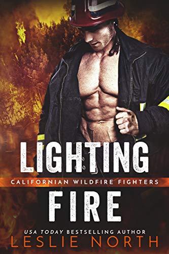 Lighting Fire: Firefighter Forbidden Romance (Californian Wildfire Fighters Book 1)