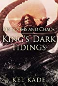 Kingdoms and Chaos (King's Dark Tidings Book 4)