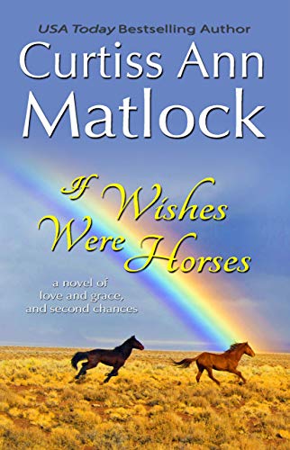 If Wishes Were Horses: a novel of second chances