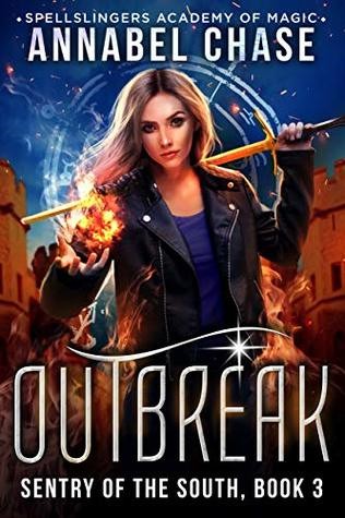 Outbreak: Sentry of the South (Spellslingers Academy of Magic Book 6)