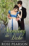 Mending the Duke: A Smithfield Market Regency Romance: Book 3