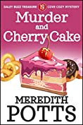 Murder and Cherry Cake (Daley Buzz Treasure Cove Cozy Mystery Book 19)