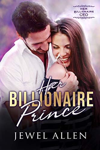 Her Billionaire Prince (Her Billionaire CEO Book 2)