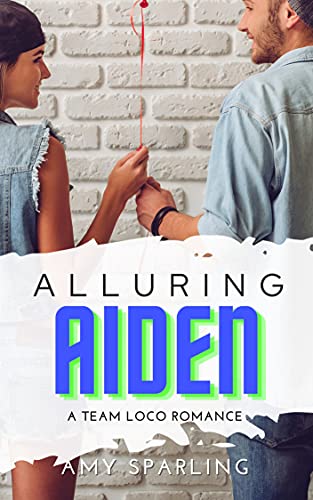 Alluring Aiden: A Sweet Young Adult Sports Romance (Team Loco Book 2)