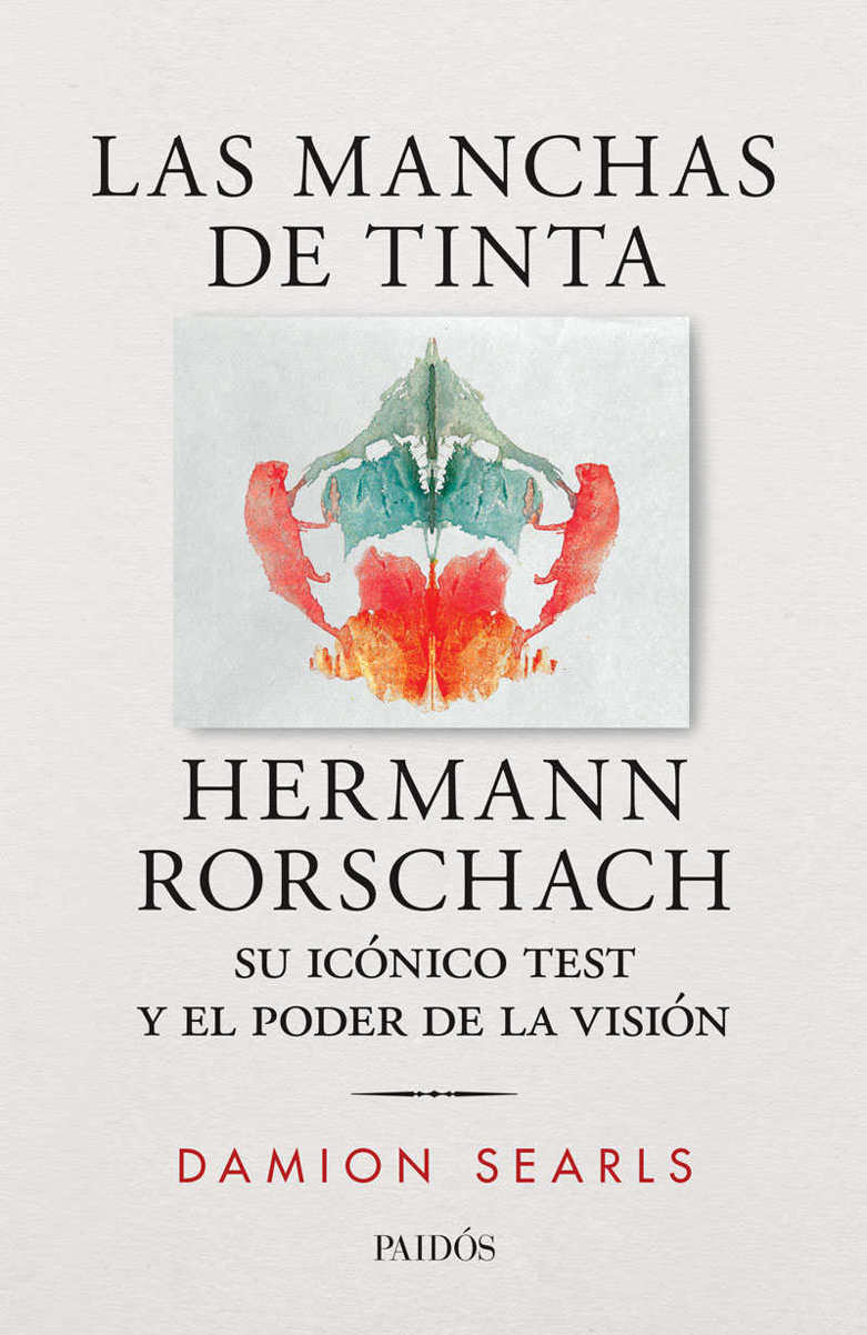 Las manchas de tinta: Hermann Rorschach, su test y el poder de la visión (Spanish Edition)