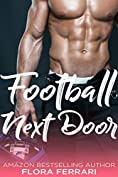 Football Next Door: An Older Man Younger Woman Romance (A Man Who Knows What He Wants Book 70)