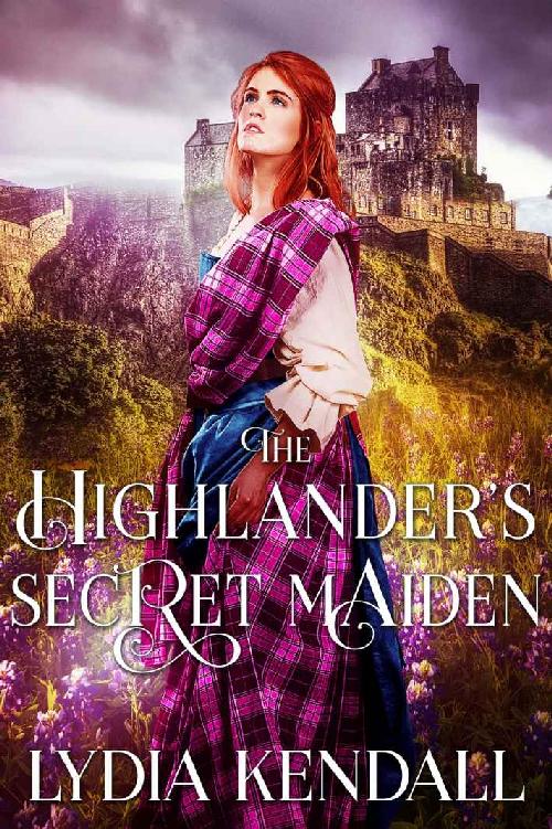 The Highlander's Secret Maiden: A Scottish Historical Romance Novel