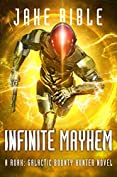 Infinite Mayhem: A Roak: Galactic Bounty Hunter Novel