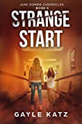 Strange Start: A Post Apocalyptic Horror Prequel (Jane Zombie Chronicles)