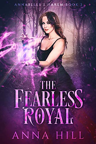 The Fearless Royal: A Reverse Harem Urban Fantasy (Annabelle's Harem Book 3)