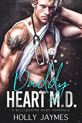 Daddy Heart M.D.: A Billionaire Baby Romance (Private School Bad Boys Book 1)