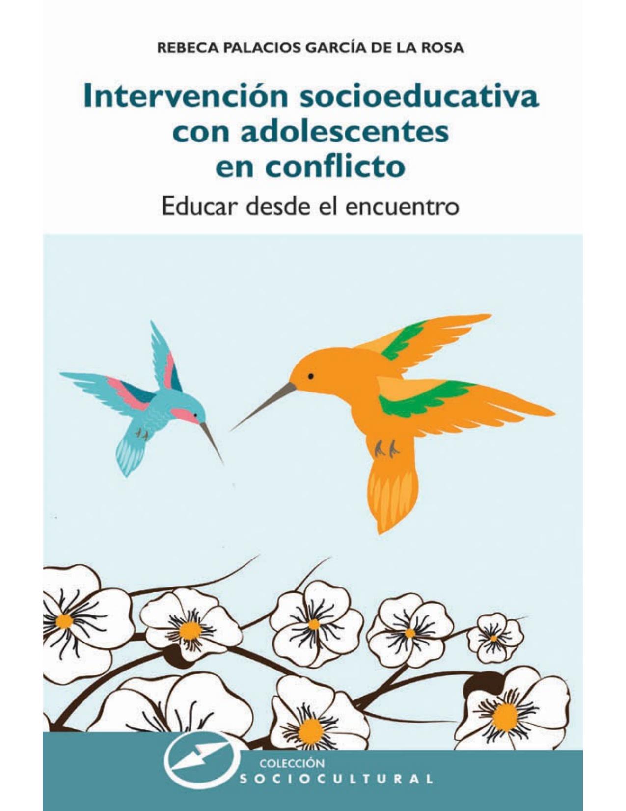 Intervención socioeducativa con adolescentes en conflicto: Educar desde el encuentro (Sociocultural nº 70) (Spanish Edition)