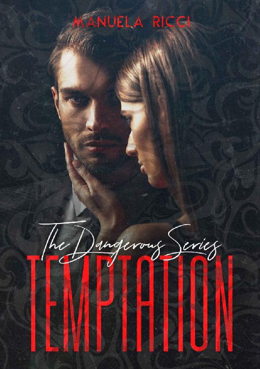 TEMPTATION (The Dangerous Series Vol.1): Dark Romance (Italian Edition)