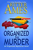 Organized for Murder: A Cozy Mystery (Organized Mysteries Book 1)