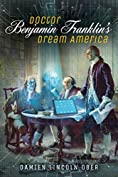 Doctor Benjamin Franklin's Dream America