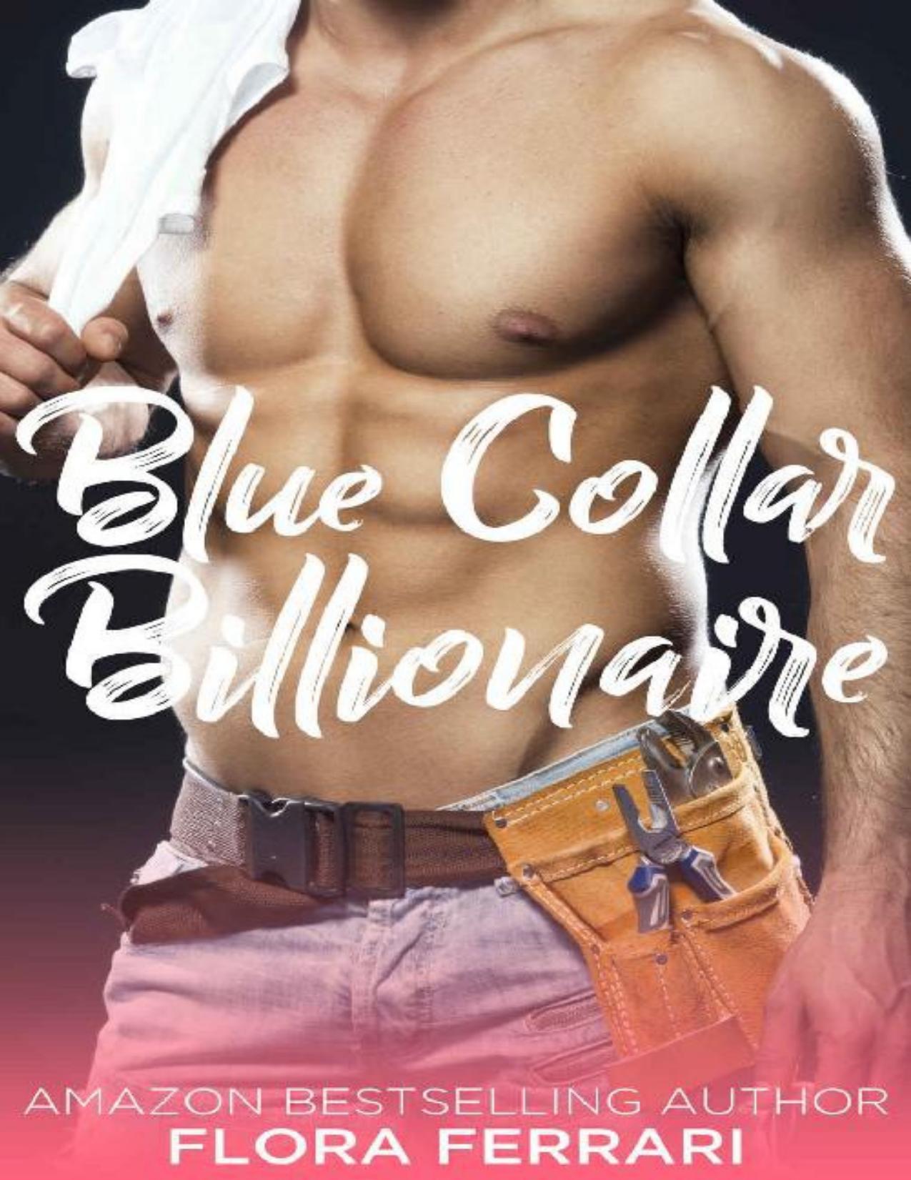 Blue Collar Billionaire: An Older Man Younger Woman Romance (A Man Who Knows What He Wants Book 73)