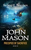 Precipice of Sacrifice: John Mason (Legend of John Mason Book 3)