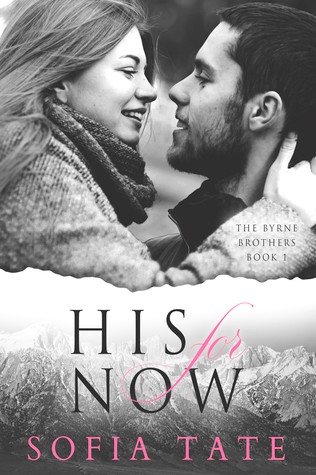 His for Now (The Byrne Brothers Book 1)