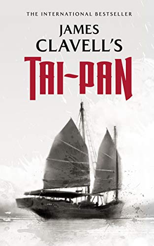 Tai-Pan: The Epic Novel of the Founding of Hong Kong (The Asian Saga Book 2)