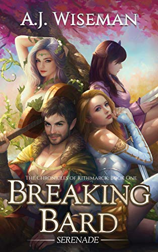 Breaking Bard 1 - Serenade (Chronicles of Rithmarck): A LitRPG Adventure