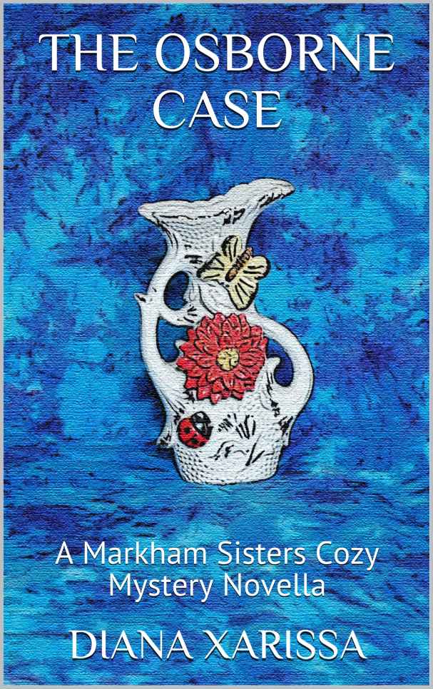 The Osborne Case (A Markham Sisters Cozy Mystery Book 15)