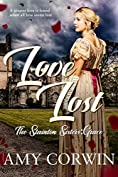 Love Lost (Clean and Wholesome Regency Romance): Grace (The Stainton Sisters Book 3)