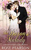 The Baron's Malady: A Smithfield Market Regency Romance: Book 4