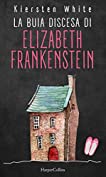 La buia discesa di Elizabeth Frankenstein (Italian Edition)