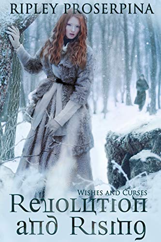 Revolution and Rising (Wishes and Curses Duet Book 2)