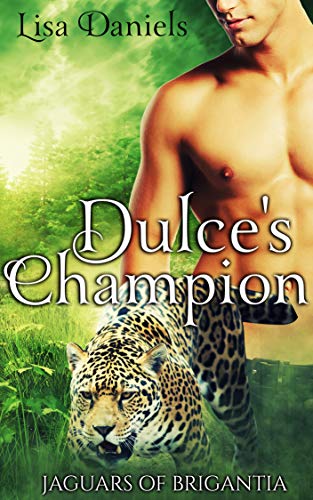 Dulce's Champion (Jaguars of Brigantia Book 1)