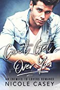 Can't Get Over You: An Enemies-To-Lovers Romance (Baby Fever Book 3)